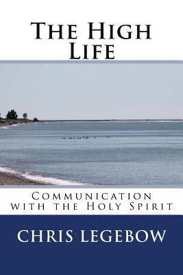 The High Life: Communication with the Holy Spirit 1