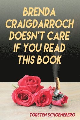 bokomslag Brenda Craigdarroch Doesn't Care If You Read This Book