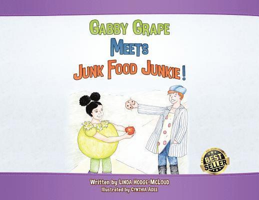 Linda Hodge-McLoud, Harry H McLoud - Gabby Grape Meets Junk Food Junkie, Häftad. Tillgänglighet: Lägg i varukorg