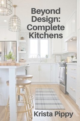 bokomslag Beyond Design: Complete Kitchens