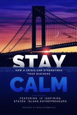 bokomslag Stay Calm: How a Crisis Can Strengthen Your Business