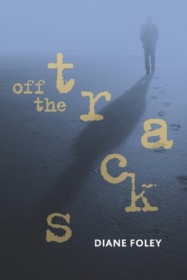 Diane Foley - Off the Tracks, Häftad
