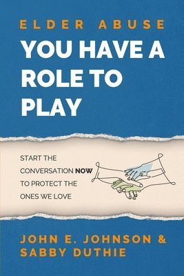 John E. Johnson, Sabby Duthie - Elder Abuse: You Have a Role to Play, Häftad