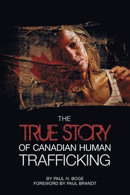 bokomslag True Story of Canadian Human Trafficking