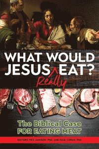 bokomslag What Would Jesus Really Eat?