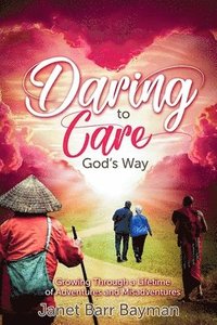 bokomslag Daring to Care God's Way