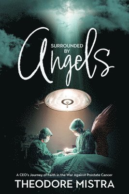Theodore Mistra - Surrounded by Angels, Häftad. Tillgänglighet: Lägg i varukorg