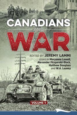 Canadians and War Volume 1 1