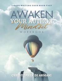 bokomslag Awaken Your Author Mindset: Finish Writing Your Book Fast WORKBOOK