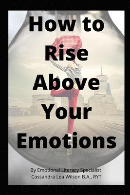 bokomslag How To Rise Above Your Emotions