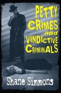 bokomslag Petty Crimes and Vindictive Criminals