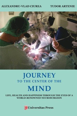 Tudor Artenie, Alexandru Vlad Ciurea - Journey to the Center of the Mind, Häftad