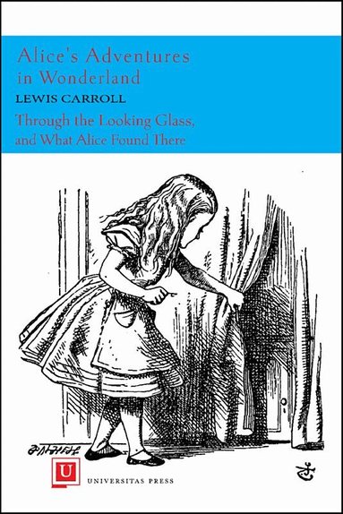 Lewis Carroll - Alice's Adventures in Wonderland and Through the Looking Glass, Häftad