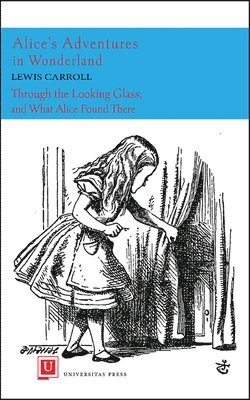 Alice's Adventures in Wonderland, Through the Looking-Glass and What Alice Found There 1