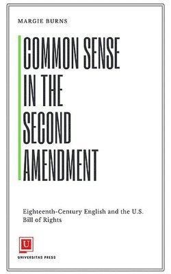 Common Sense in the Second Amendment 1