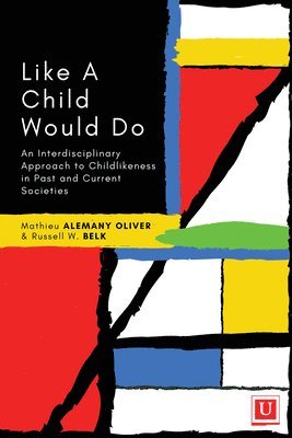 Mathieu Alemany Oliver, Russell W. Belk, W. Belk, Russell - Like a Child Would Do, Inbunden