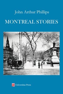 John Arthur Phillips, Henry M. Wallace - Montreal Stories, Häftad