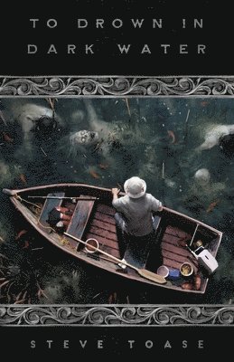Steve Toase - To Drown in Dark Water, Häftad