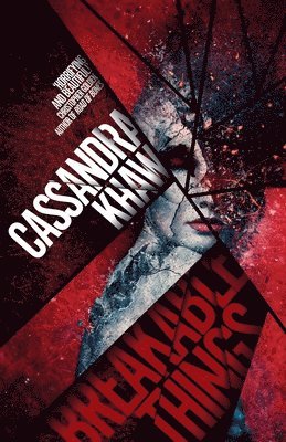 Cassandra Khaw - Breakable Things, Häftad