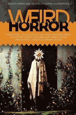 Meg Elison, John Patrick Higgins, Michael Kelly - Weird Horror #10, Häftad