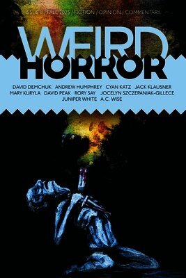 David Demchuk, A C Wise, Michael Kelly - Weird Horror #11, Häftad