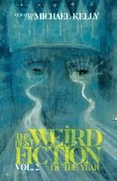 Nathan Ballingrud, Rebecca Campbell, Michael Kelly - Best Weird Fiction of the Year, Vol. 2, Häftad