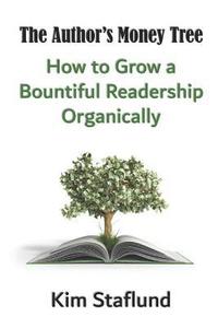 bokomslag The Author's Money Tree: How to Grow a Bountiful Readership Organically
