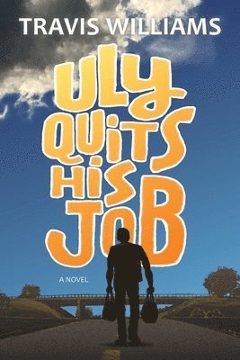 Travis Williams - Uly Quits His Job, Häftad