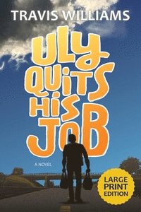 bokomslag Uly Quits His Job (Large Print)