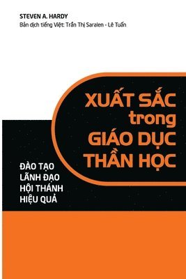 Steven A Hardy - Xu_t s_c trong giáo d_c th_n h_c - _ào t_o lãnh __o H_i thánh hi_u qu_, Häftad