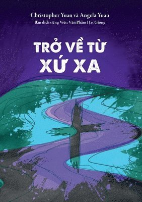Christopher Yuan, Angela Yuan - Trở về từ xa xứ, Häftad