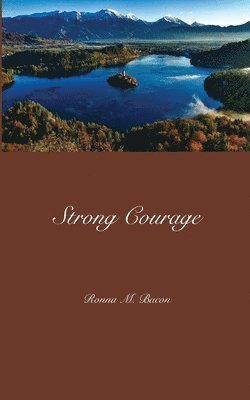 Ronna M Bacon, Ronna M. Bacon, Ronna M., Bacon - Strong Courage, Häftad