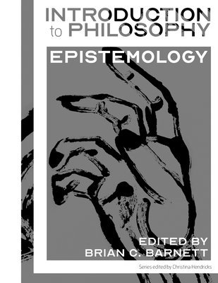 Guy Axtell, Brian C Barnett, Christina Hendricks - Introduction to Philosophy, Häftad
