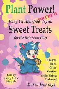 bokomslag Plant Power! Volume II Easy Gluten-free Vegan Sweet Treats for the Reluctant Chef