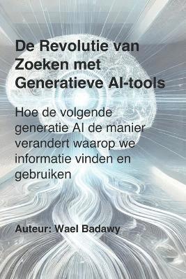 Wael Badawy - De Revolutie van Zoeken met Generatieve AI-tools, Häftad