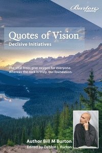 bokomslag Quotes of Vision: Decisive Initiatives