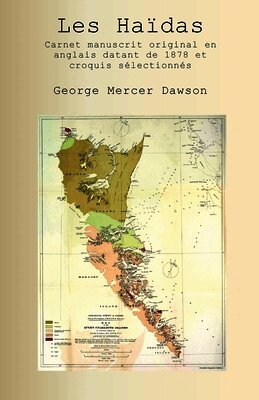 Les Haïdas Carnet manuscrit original en anglais datant de 1878 et croquis sélectionnés