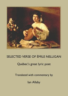 SELECTED VERSE OF MILE NELLIGAN Qubec's great lyric poet 1