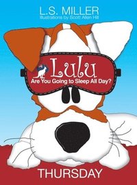 bokomslag Lulu, Are You Going to Sleep All Day? THURSDAY
