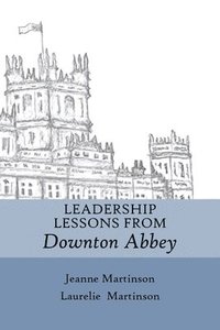 bokomslag Leadership Lessons From Downton Abbey