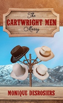 Monique Desrosiers - Cartwright Men Marry, Inbunden