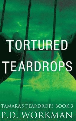 Tortured Teardrops 1