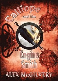 bokomslag Calliope and the Engine Smith