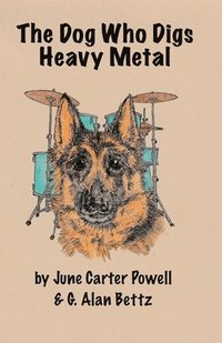 bokomslag Dog Who Digs Heavy Metal