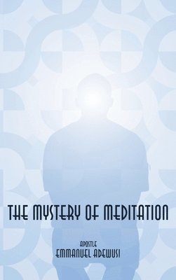 Emmanuel Adewusi - Mystery of Meditation, Inbunden