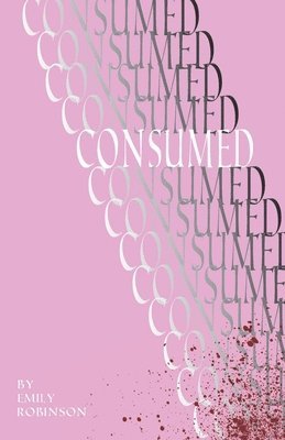 Emily Robinson, Jordan Fry - Consumed, Häftad