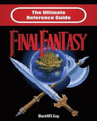 bokomslag The Ultimate Reference Guide to Final Fantasy