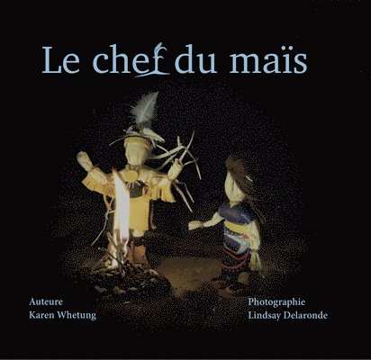 Karen Whetung - Le chef du mais, Inbunden. Tillgänglighet: Lägg i varukorg