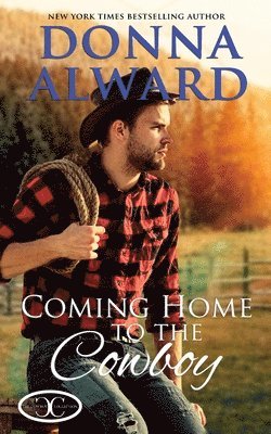 Donna Alward - Coming Home to the Cowboy, Häftad