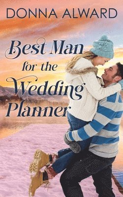 Donna Alward - Best Man for the Wedding Planner, Häftad
